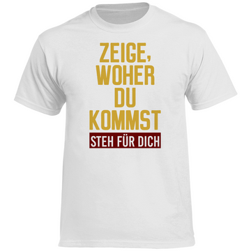 Herren Heavy Cotton T-Shirt ZEIGE, WOHER DU KOMMST