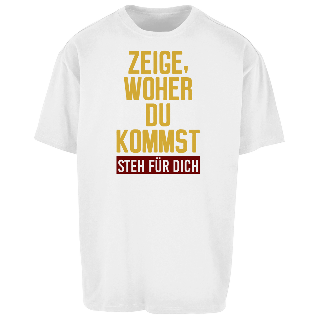 Oversize T-Shirt ZEIGE, WOHER DU KOMMST