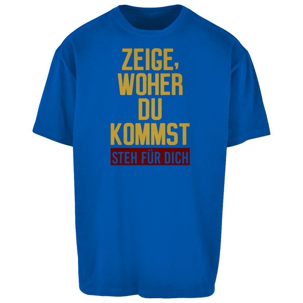 Oversize T-Shirt ZEIGE, WOHER DU KOMMST