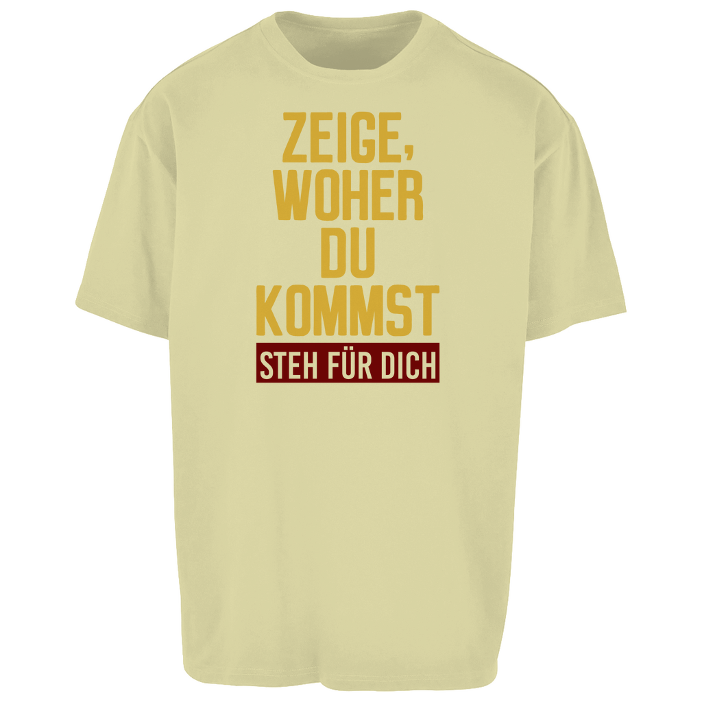 Oversize T-Shirt ZEIGE, WOHER DU KOMMST