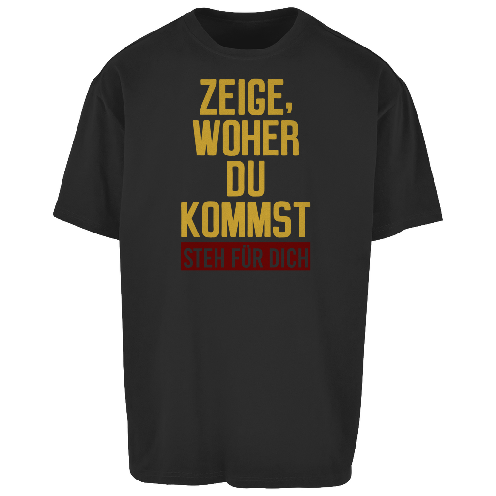 Oversize T-Shirt ZEIGE, WOHER DU KOMMST