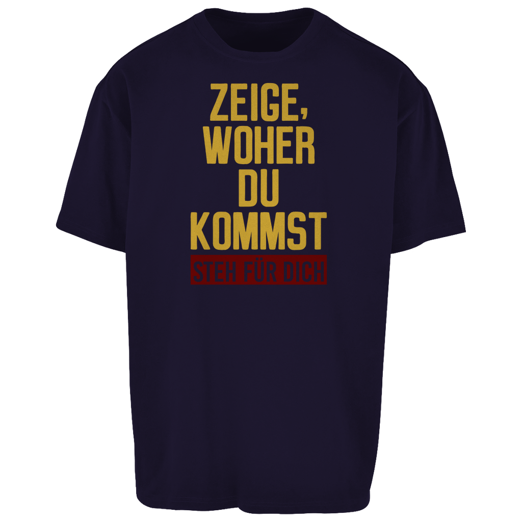Oversize T-Shirt ZEIGE, WOHER DU KOMMST